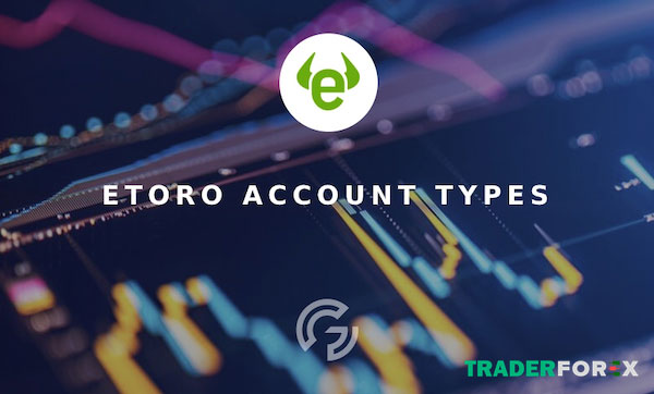 Các loại tài khoản tại sàn eToro 
